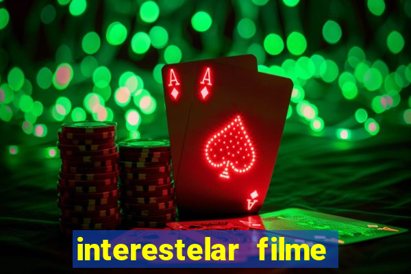 interestelar filme completo dublado telegram interestelar